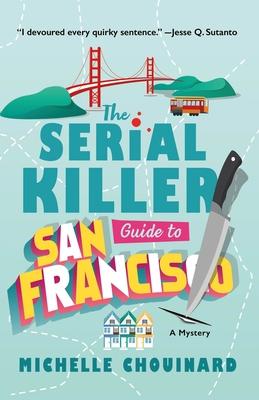 The Serial Killer Guide to San Francisco: A Mystery