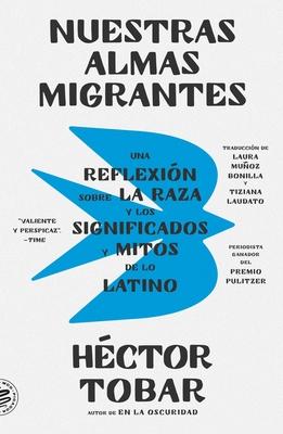 Nuestras almas migrantes (Our Migrant Souls - Spanish Edition)