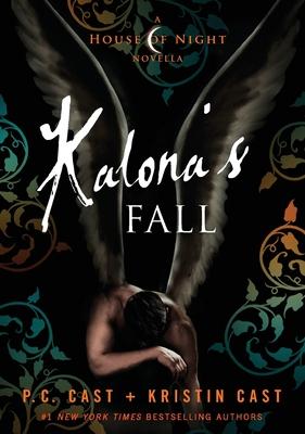 Kalona's Fall: A House of Night Novella