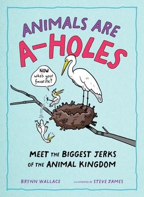 Animals Are A-Holes: Meet the Biggest Jerks of the Animal Kingdom Subscription
