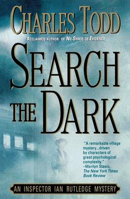 Search the Dark: An Inspector Ian Rutledge Mystery