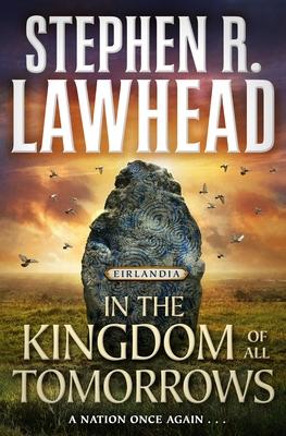 In the Kingdom of All Tomorrows: Eirlandia, Book Three