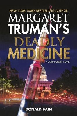Margaret Truman's Deadly Medicine: A Capital Crimes Novel Subscription