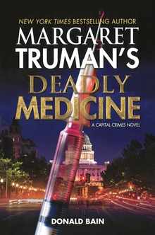 Margaret Truman's Deadly Medicine: A Capital Crimes Novel