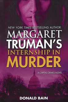 Margaret Truman's Internship in Murder: A Capital Crimes Novel