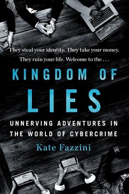 Kingdom of Lies: Unnerving Adventures in the World of Cybercrime Subscription
