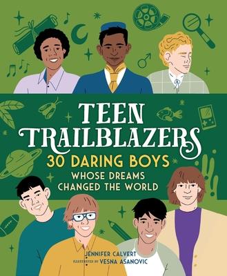 Teen Trailblazers: 30 Daring Boys Whose Dreams Changed the World Subscription