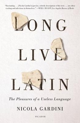 Long Live Latin: The Pleasures of a Useless Language