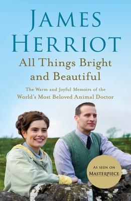 All Things Bright and Beautiful: The Warm and Joyful Memoirs of the World's Most Beloved Animal Doctor