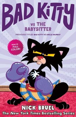 Bad Kitty Vs the Babysitter (Full-Color Edition): The Uproar at the Front Door