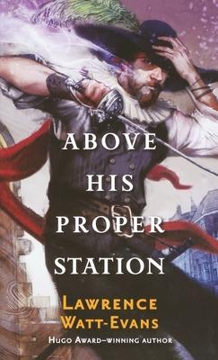 Above His Proper Station