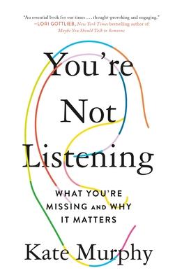 You're Not Listening: What You're Missing and Why It Matters