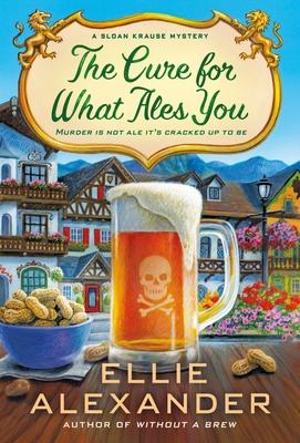 The Cure for What Ales You: A Sloan Krause Mystery