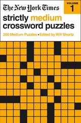 The New York Times Strictly Medium Crossword Puzzles Volume 1: 200 Medium Puzzles Subscription