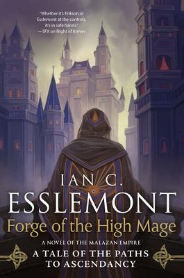 Forge of the High Mage: Path to Ascendancy, Book 4 (a Novel of the Malazan Empire)