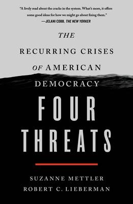 Four Threats: The Recurring Crises of American Democracy