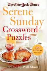 The New York Times Serene Sunday Crossword Puzzles: 100 Sunday Puzzles Subscription