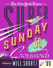The New York Times Super Sunday Crosswords Volume 11: 50 Sunday Puzzles Subscription