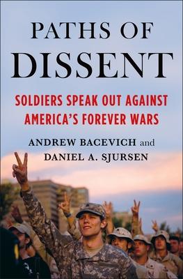 Paths of Dissent: Soldiers Speak Out Against America's Misguided Wars