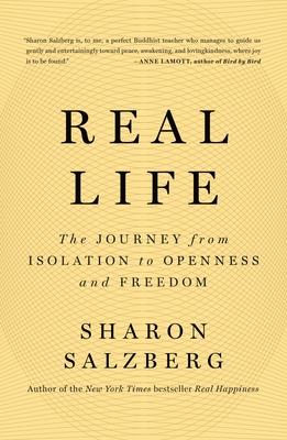 Real Life: The Journey from Isolation to Openness and Freedom