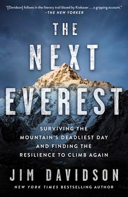 The Next Everest: Surviving the Mountain's Deadliest Day and Finding the Resilience to Climb Again