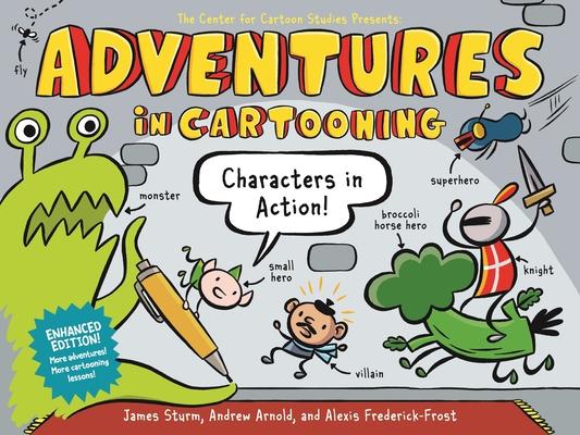 Adventures in Cartooning: Characters in Action (Enhanced Edition)