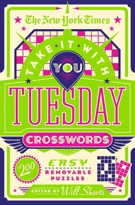 The New York Times Take It with You Tuesday Crosswords: 200 Easy Removable Puzzles