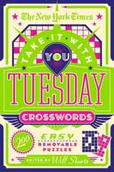 The New York Times Take It with You Tuesday Crosswords: 200 Easy Removable Puzzles Subscription