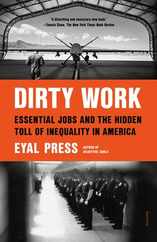 Dirty Work: Essential Jobs and the Hidden Toll of Inequality in America Subscription