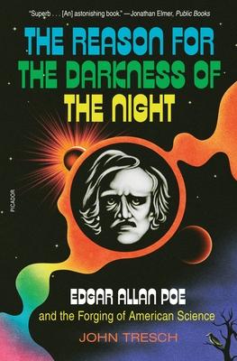 The Reason for the Darkness of the Night: Edgar Allan Poe and the Forging of American Science