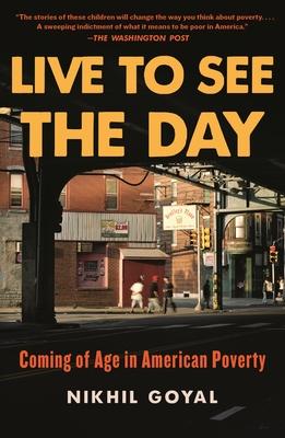 Live to See the Day: Coming of Age in American Poverty