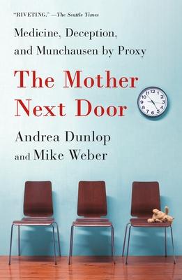 The Mother Next Door: Medicine, Deception, and Munchausen by Proxy Subscription