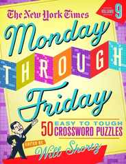 The New York Times Monday Through Friday Easy to Tough Crossword Puzzles Volume 9: 50 Puzzles from the Pages of the New York Times Subscription