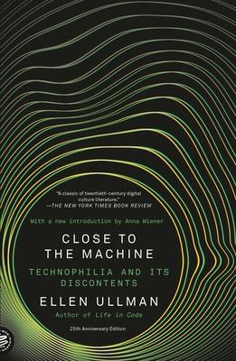 Close to the Machine: Technophilia and Its Discontents (25th Anniversary Edition)