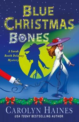 Blue Christmas Bones: A Sarah Booth Delaney Mystery