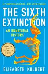 The Sixth Extinction (10th Anniversary Edition): An Unnatural History Subscription