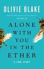 Alone with You in the Ether: A Love Story Subscription