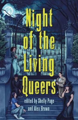 Night of the Living Queers: 13 Tales of Terror & Delight