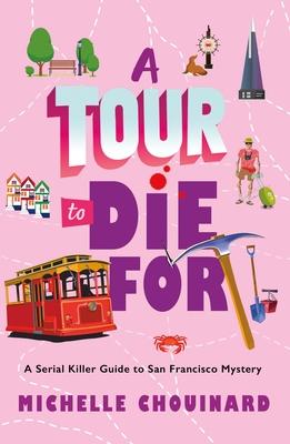 A Tour to Die for: A Serial Killer Guide to San Francisco Mystery