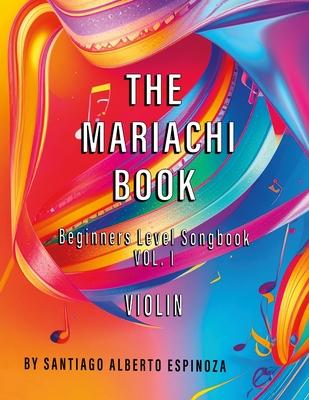 The Mariachi Book Vol. 1 Violin Beginners: Vol. 1 - Violin Subscription