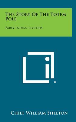 The Story of the Totem Pole: Early Indian Legends