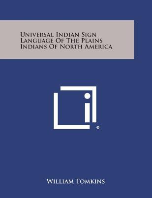 Universal Indian Sign Language of the Plains Indians of North America