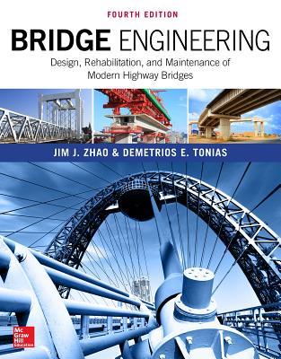 Bridge Engineering: Design, Rehabilitation, and Maintenance of Modern Highway Bridges, Fourth Edition