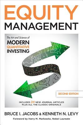 Equity Management: The Art and Science of Modern Quantitative Investing, Second Edition