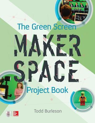 The Green Screen Makerspace Project Book