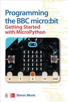 Programming the BBC Micro: Bit: Getting Started with Micropython