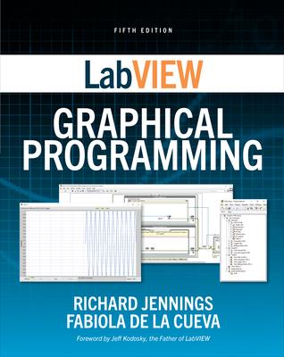 LabVIEW Graphical Programming, Fifth Edition