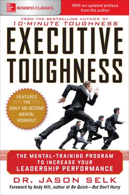 Executive Toughness: The Mental-Training Program to Increase Your Leadership Performance