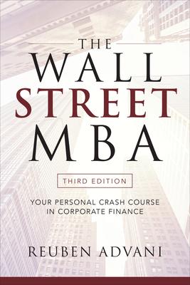 The Wall Street Mba, Third Edition: Your Personal Crash Course in Corporate Finance