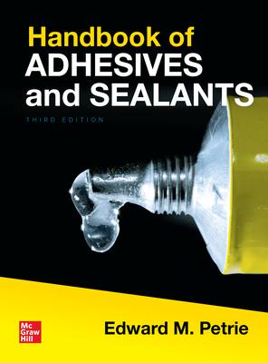 Handbook of Adhesives and Sealants, Third Edition